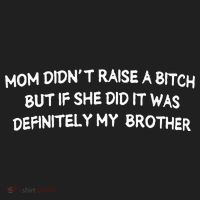 Mom DidnT Raise A Bitch But If She Did It Was Definitely Hat thumb 2