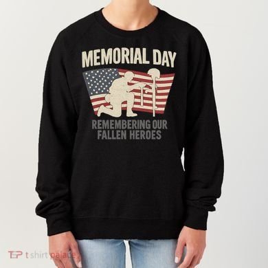 Memorial Day Remembering Our Fallen Heroes Women's Sweatshirt