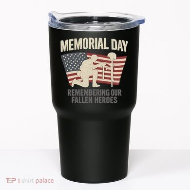 Memorial Day Remembering Our Fallen Heroes Tumbler