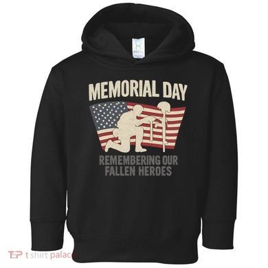 Memorial Day Remembering Our Fallen Heroes Toddler Hoodie
