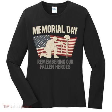Memorial Day Remembering Our Fallen Heroes Women's Long Sleeve Shirt