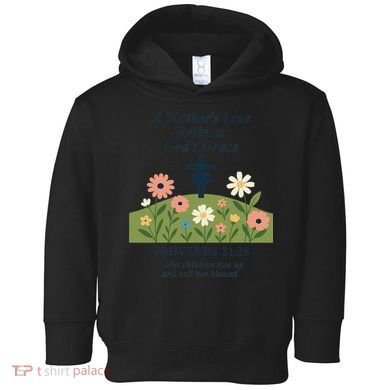 Mothers Day Reflects Gods Grace Faith Toddler Hoodie