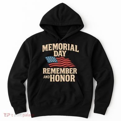 Memorial Day - Remember and Honor Hoodie
