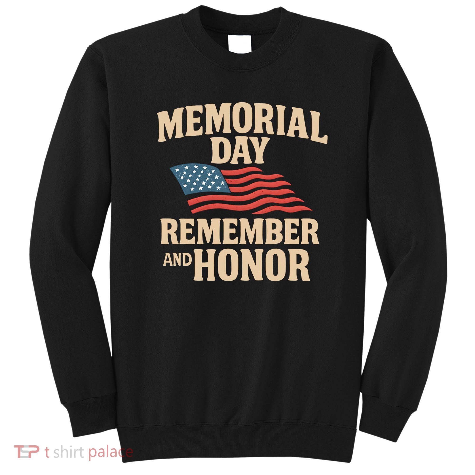 Memorial Day - Remember and Honor Sweatshirt