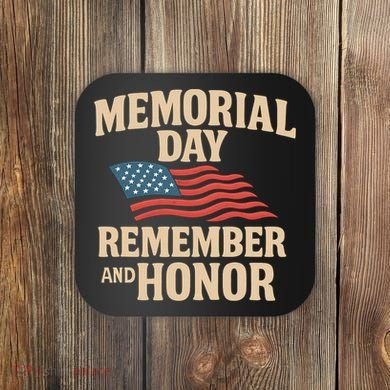 Memorial Day - Remember and Honor Coaster