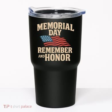 Memorial Day - Remember and Honor Tumbler