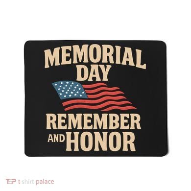 Memorial Day - Remember and Honor Mousepad