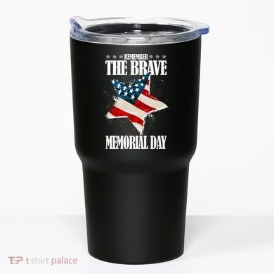 Memorial Day Remember The Brave Tumbler