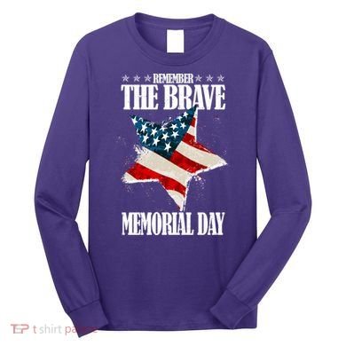 Memorial Day Remember The Brave Long Sleeve Shirt