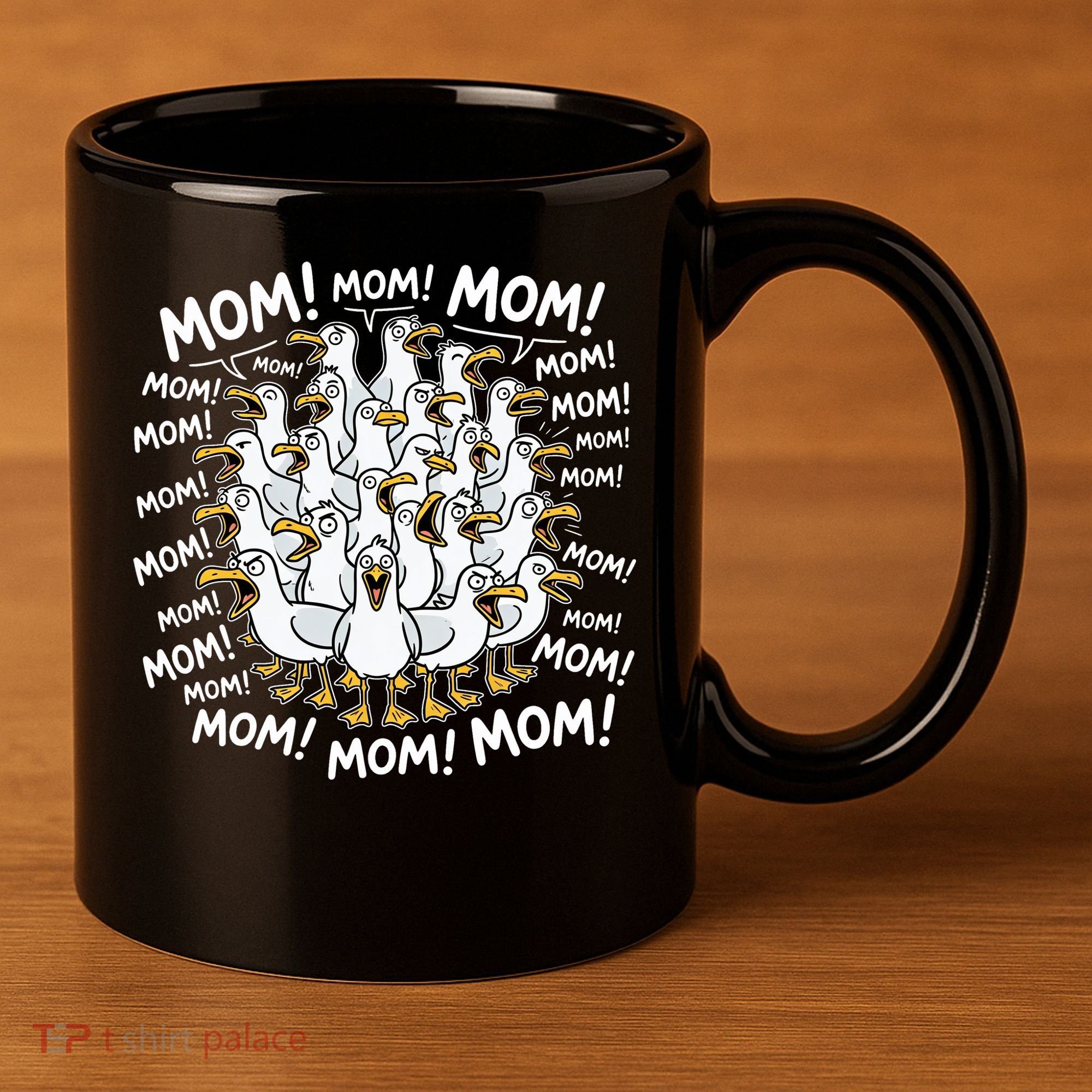 Mother's Day Seagulls Screaming Mom  11oz C Handle Ceramic Mug