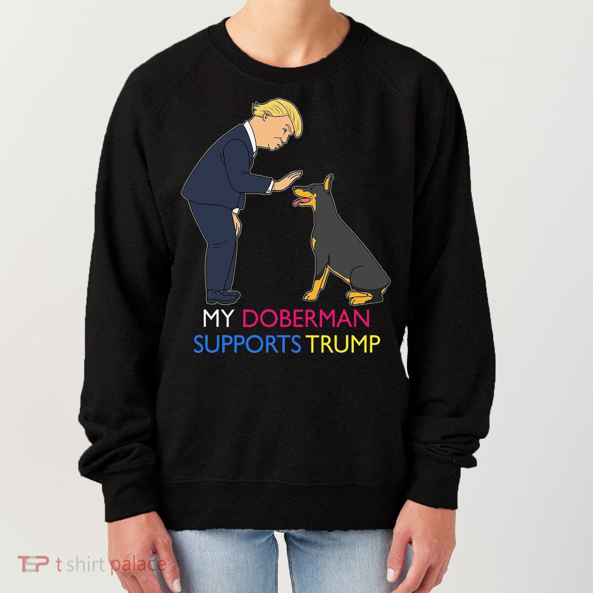 My Doberman Supports Trump Gift Doberman Pinscher Women's Sweatshirt