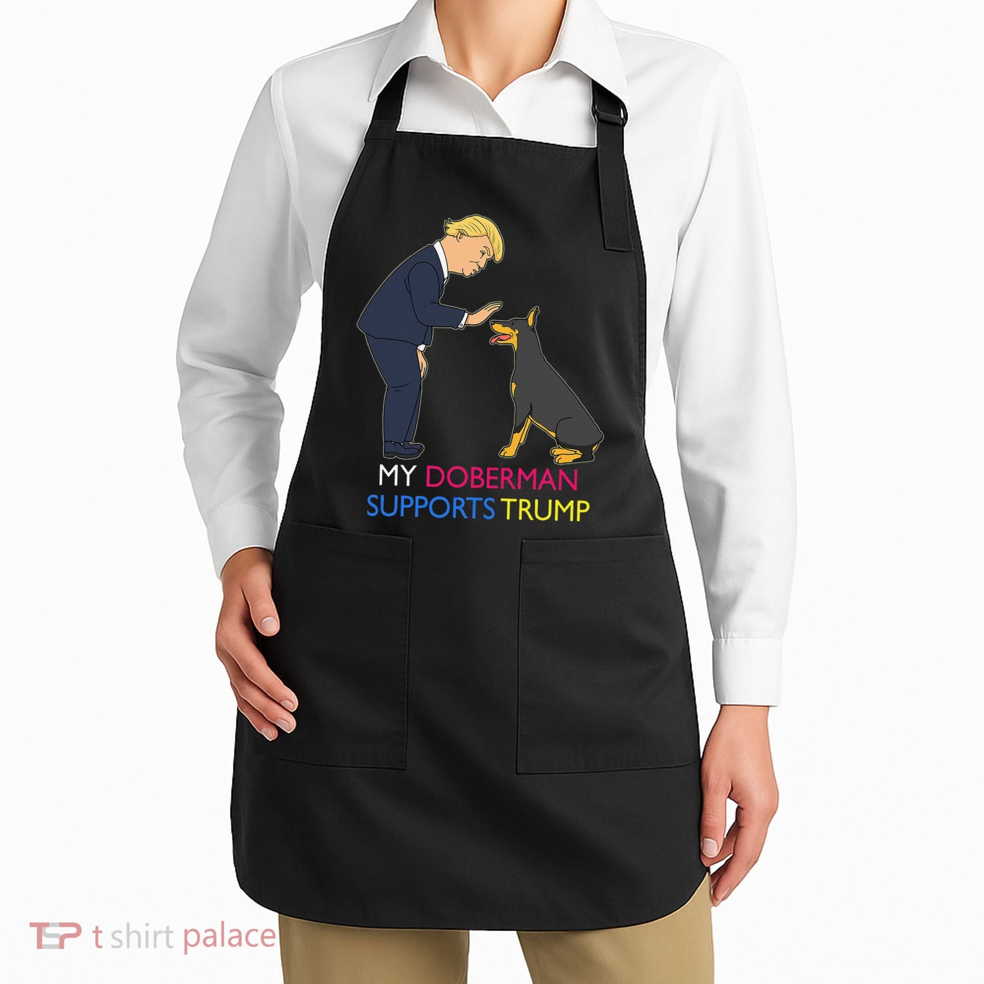My Doberman Supports Trump Gift Doberman Pinscher Apron