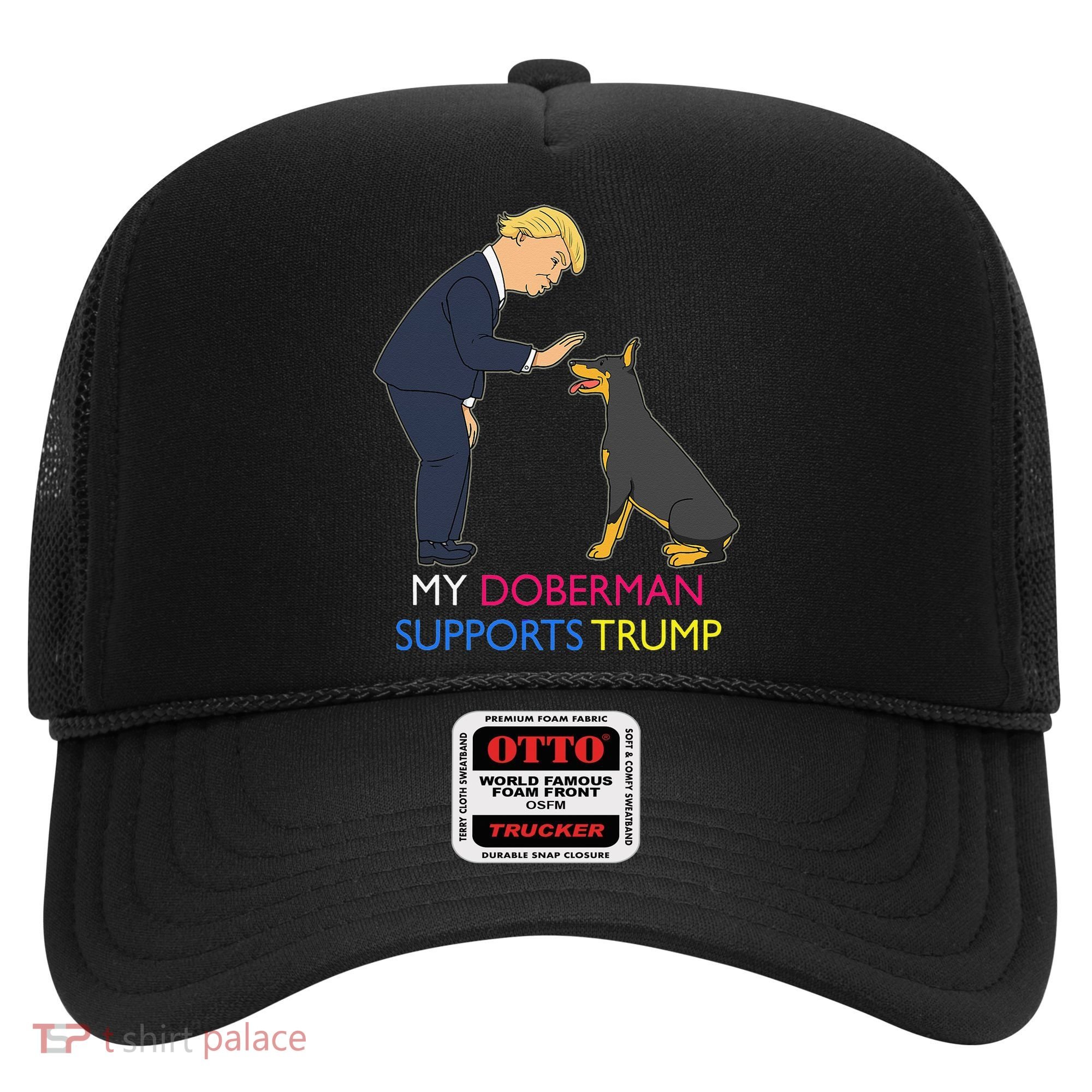 My Doberman Supports Trump Gift Doberman Pinscher Hat