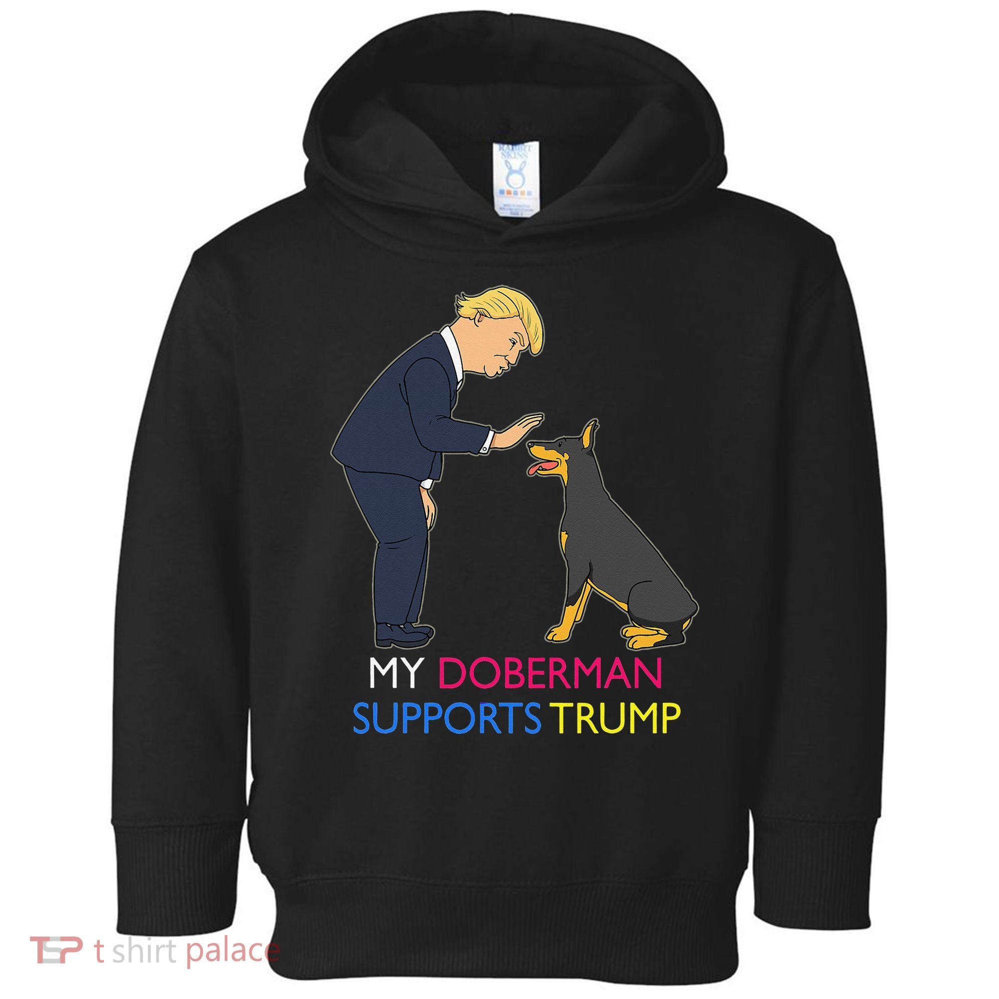 My Doberman Supports Trump Gift Doberman Pinscher Toddler Hoodie