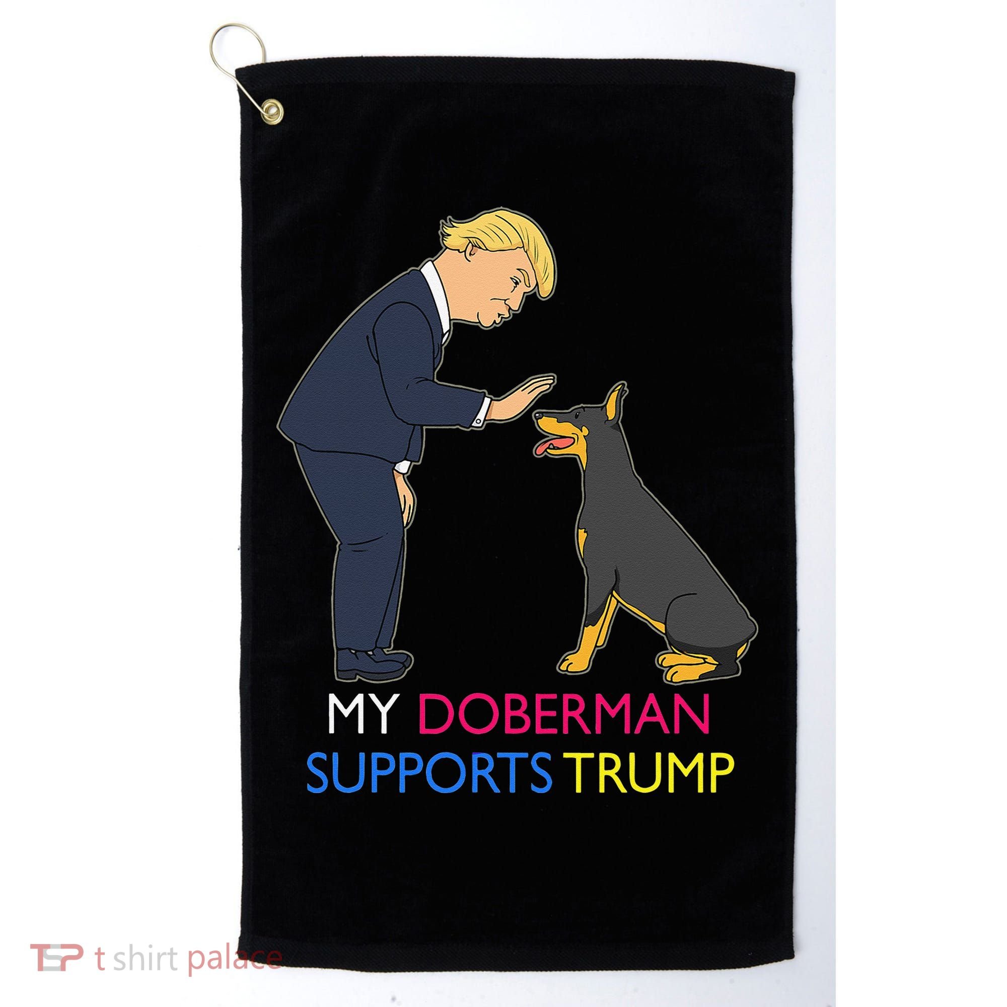 My Doberman Supports Trump Gift Doberman Pinscher Golf Towel