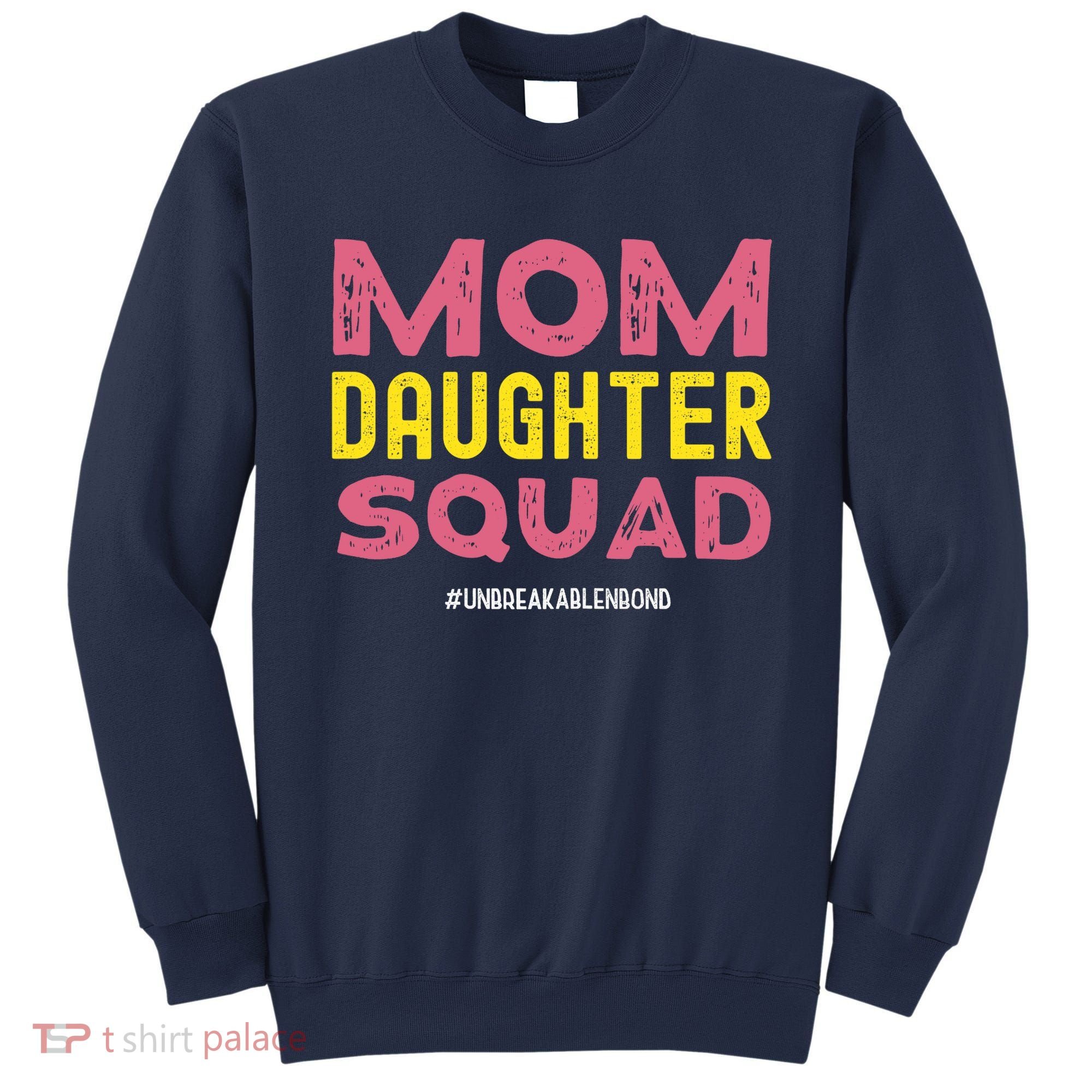 Mom Daughter Squad From Daughter To Mom Mothers Day Sweatshirt