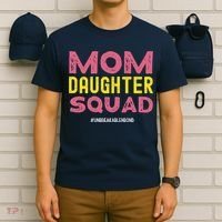 Mom Daughter Squad From Daughter To Mom Mothers Day T-Shirt thumb 6