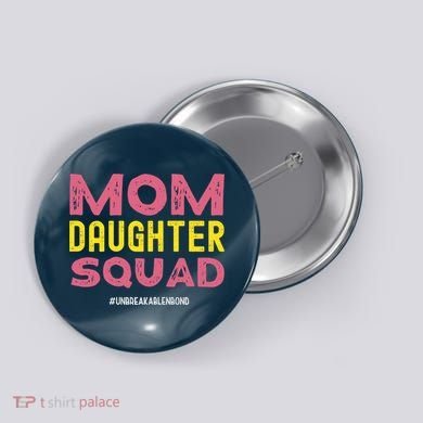 Mom Daughter Squad From Daughter To Mom Mothers Day Button