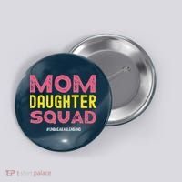 Mom Daughter Squad From Daughter To Mom Mothers Day Button thumb 0