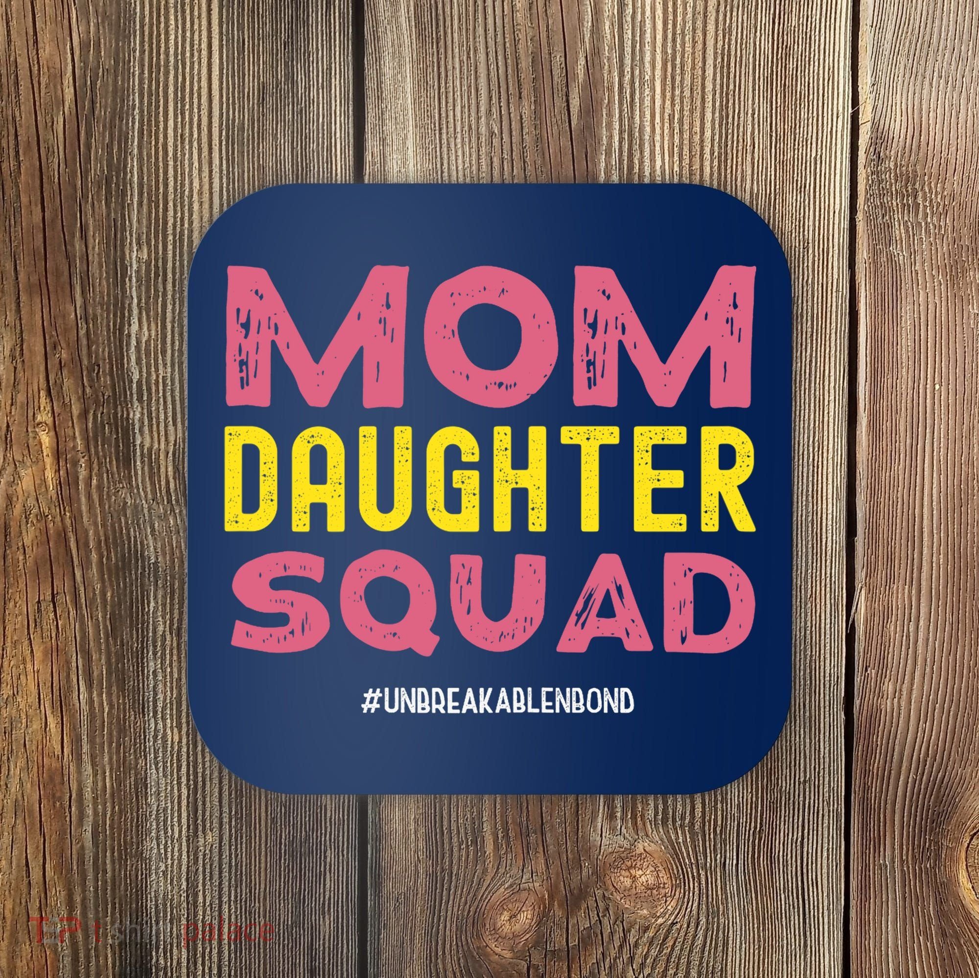 Mom Daughter Squad From Daughter To Mom Mothers Day Coaster