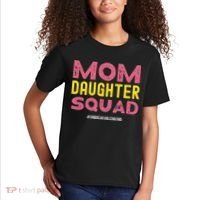 Mom Daughter Squad From Daughter To Mom Mothers Day Kids T-Shirt thumb 2