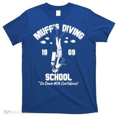 Muffs Diving School 1969 Go Down With Confidence T-Shirt