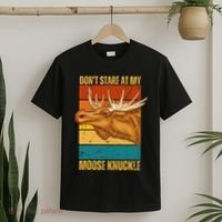 Moose DonT Stare At My Moose Knuckle T-Shirt thumb 2