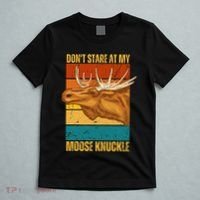 Moose DonT Stare At My Moose Knuckle T-Shirt thumb 5