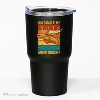 Moose DonT Stare At My Moose Knuckle Tumbler thumb 0