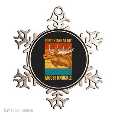 Moose DonT Stare At My Moose Knuckle Ornament