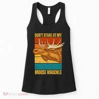 Moose DonT Stare At My Moose Knuckle Women's Tank Top thumb 0