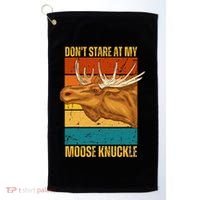 Moose DonT Stare At My Moose Knuckle Golf Towel thumb 0