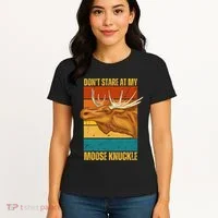 Moose DonT Stare At My Moose Knuckle Women's T-Shirt thumb 4