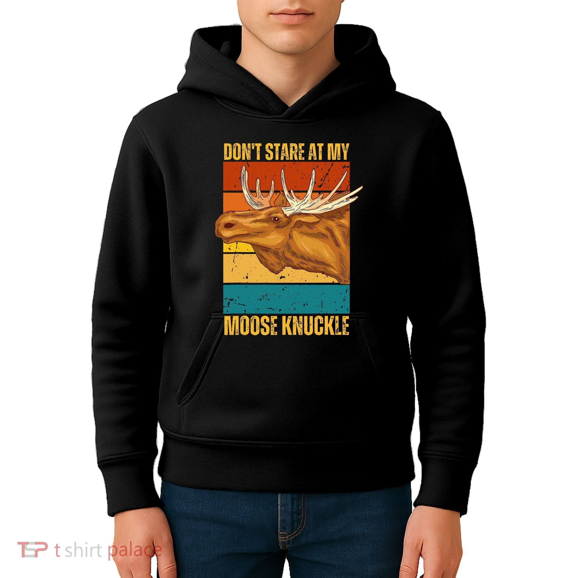 Moose DonT Stare At My Moose Knuckle Kids Hoodie