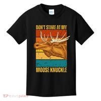 Moose DonT Stare At My Moose Knuckle Kids T-Shirt thumb 0