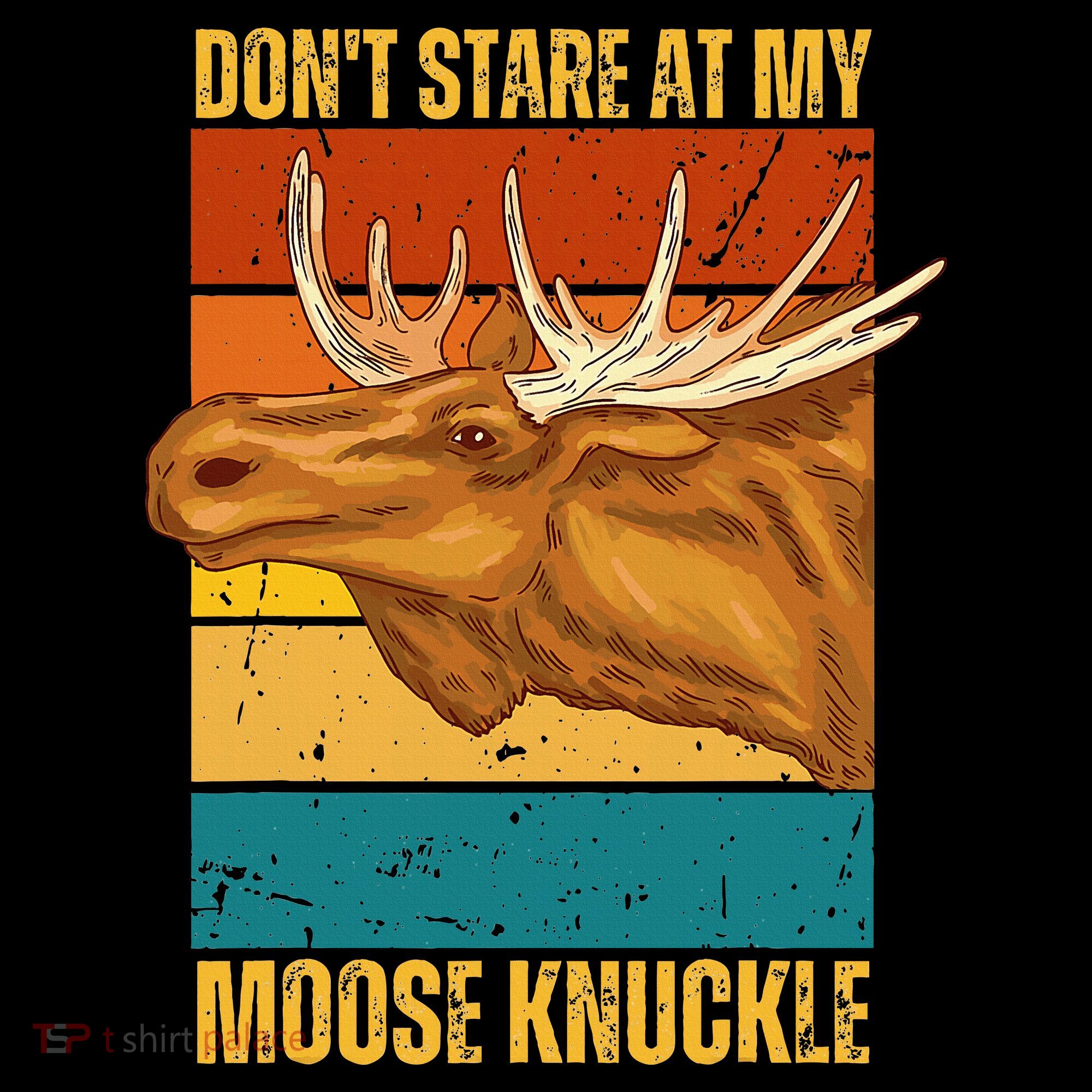 Moose DonT Stare At My Moose Knuckle Tote Bag