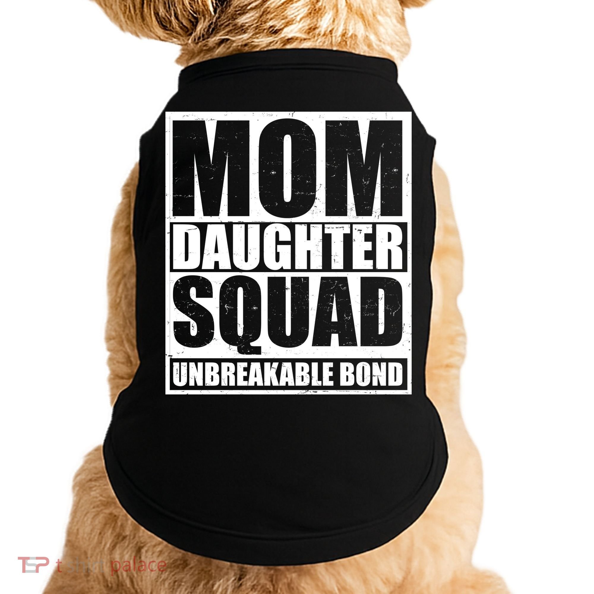 Mom Daughter Squad Unbreakable Bond Doggie Tank