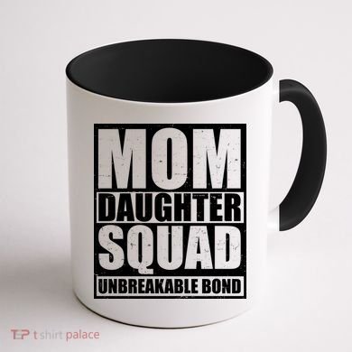 Mom Daughter Squad Unbreakable Bond Coffee Mug back