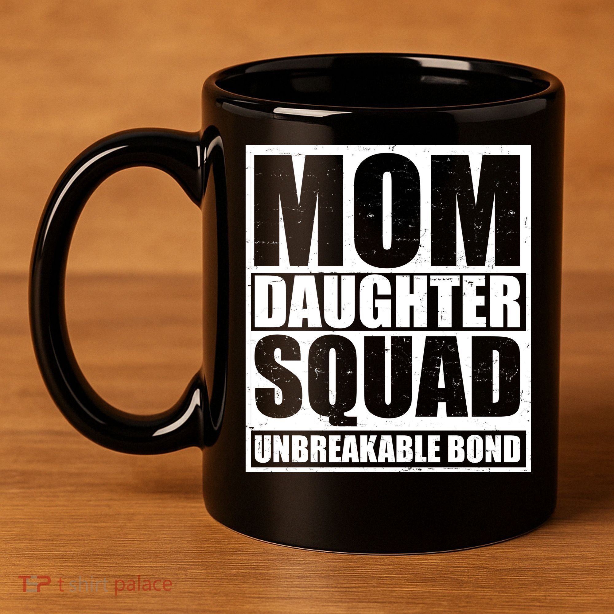 Mom Daughter Squad Unbreakable Bond 11oz C Handle Ceramic Mug