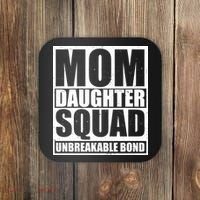 Mom Daughter Squad Unbreakable Bond Coaster thumb 0