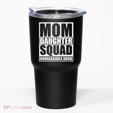 Mom Daughter Squad Unbreakable Bond Tumbler