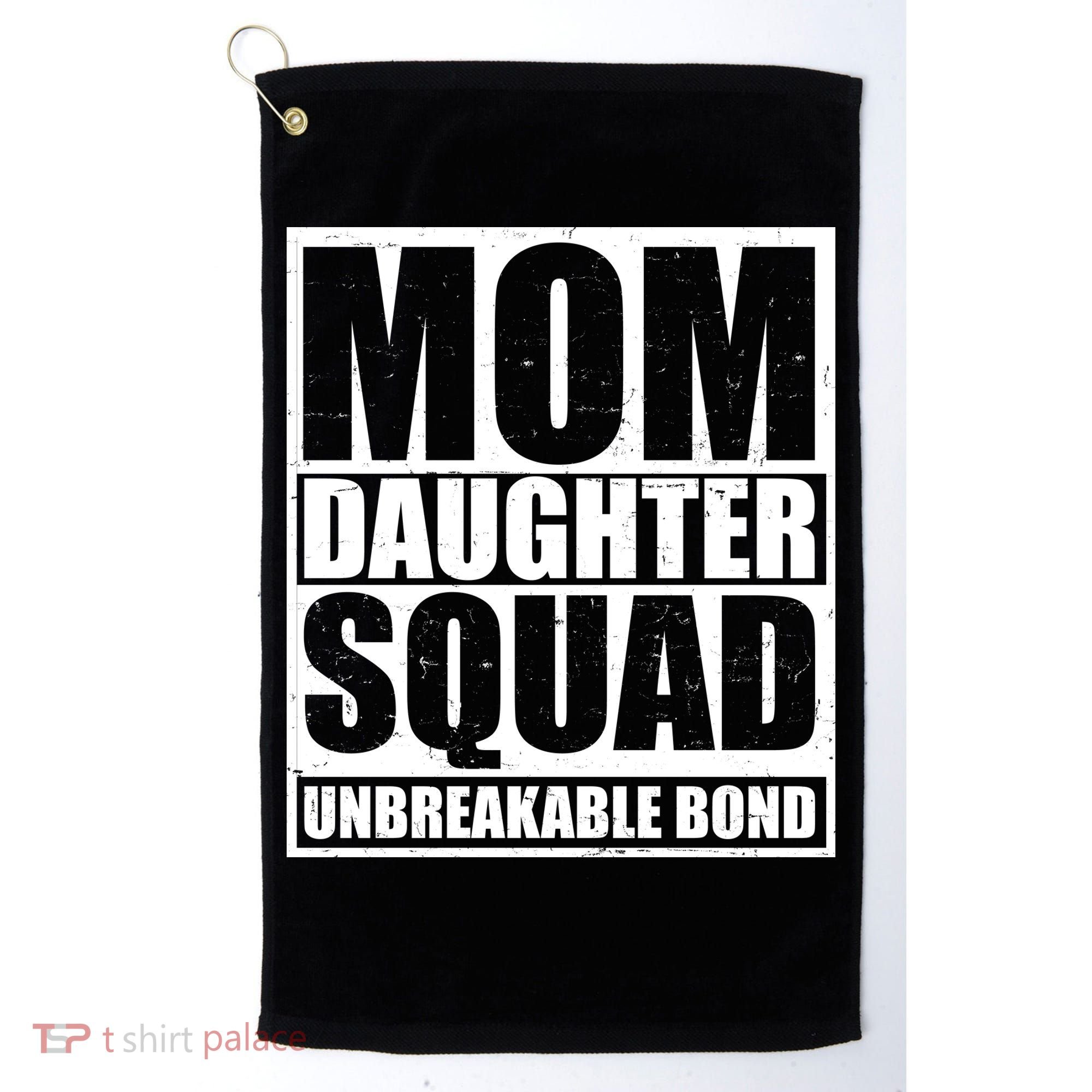 Mom Daughter Squad Unbreakable Bond Golf Towel
