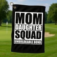 Mom Daughter Squad Unbreakable Bond Golf Towel thumb 1