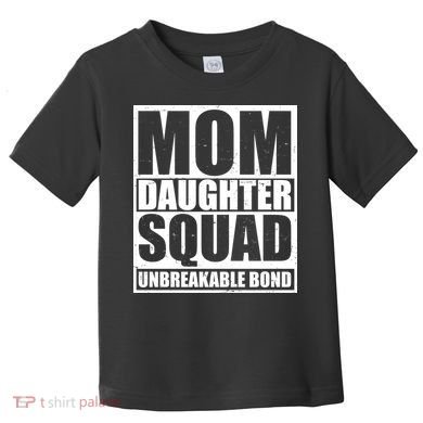 Mom Daughter Squad Unbreakable Bond Toddler T-Shirt