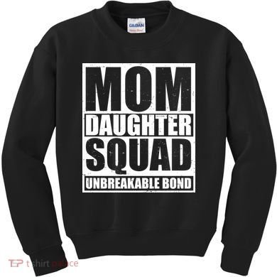 Mom Daughter Squad Unbreakable Bond Kids Sweatshirt