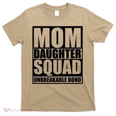 Mom Daughter Squad Unbreakable Bond T-Shirt