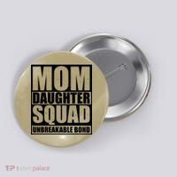 Mom Daughter Squad Unbreakable Bond Button thumb 0