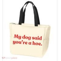 My Dog Said YouRe A Hoe Tote Bag thumb 3