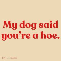 My Dog Said YouRe A Hoe Tote Bag thumb 4