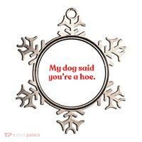 My Dog Said YouRe A Hoe Ornament thumb 0